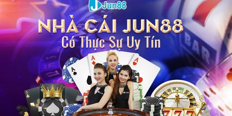 Casino Jun88 có uy tín không? Những điều chưa biết về nhà cái Jun88 4 Casino Jun88 uy tín