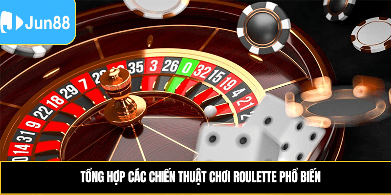 Chiến Thuật Chơi Roulette - Giúp Bạn Lật Ngược Tình Thế 5 Tổng hợp các chiến thuật chơi Roulette phổ biến
